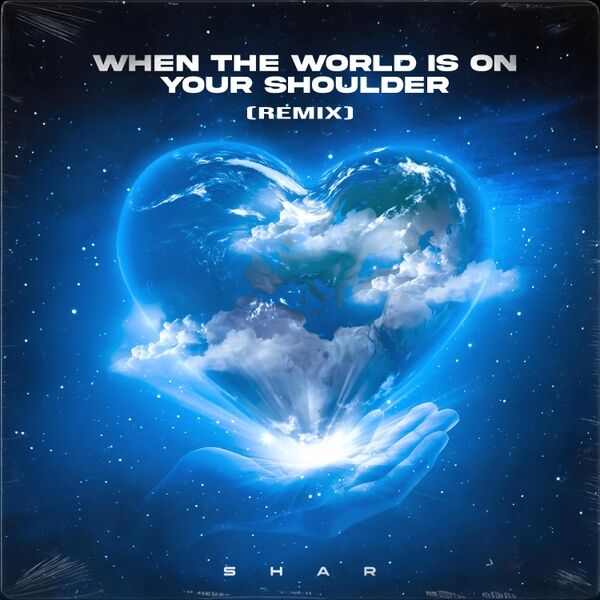 Cover art for When the World Is on Your Shoulder (Remix)